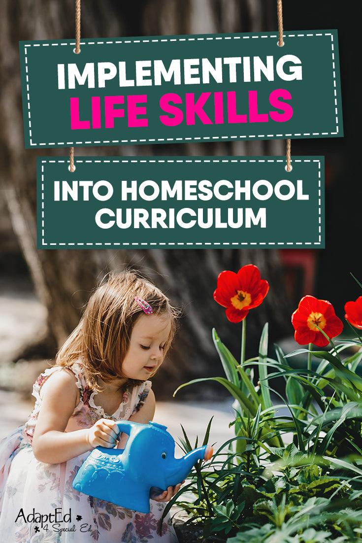 Implementing Life Skills into Homeschool Curriculum