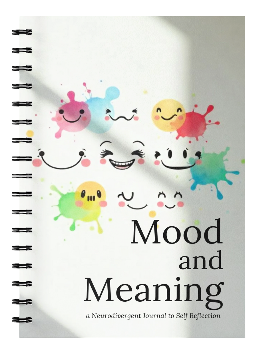 Mood and Meaning: A Neurodivergent Journal for Daily Mood Tracking and Self-Reflection