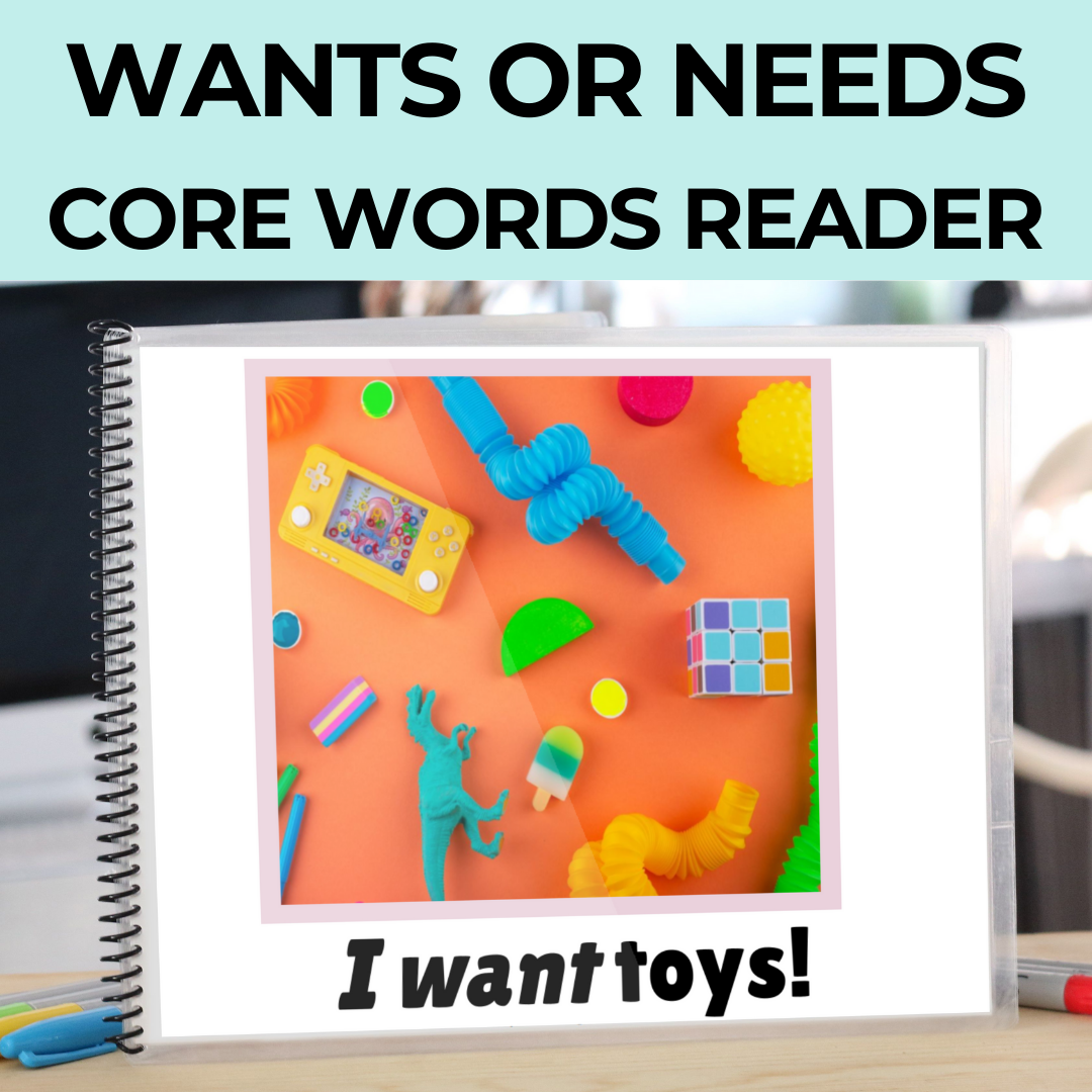 AAC CORE Words Book: Want or Need (Printable PDF's + Digital)
