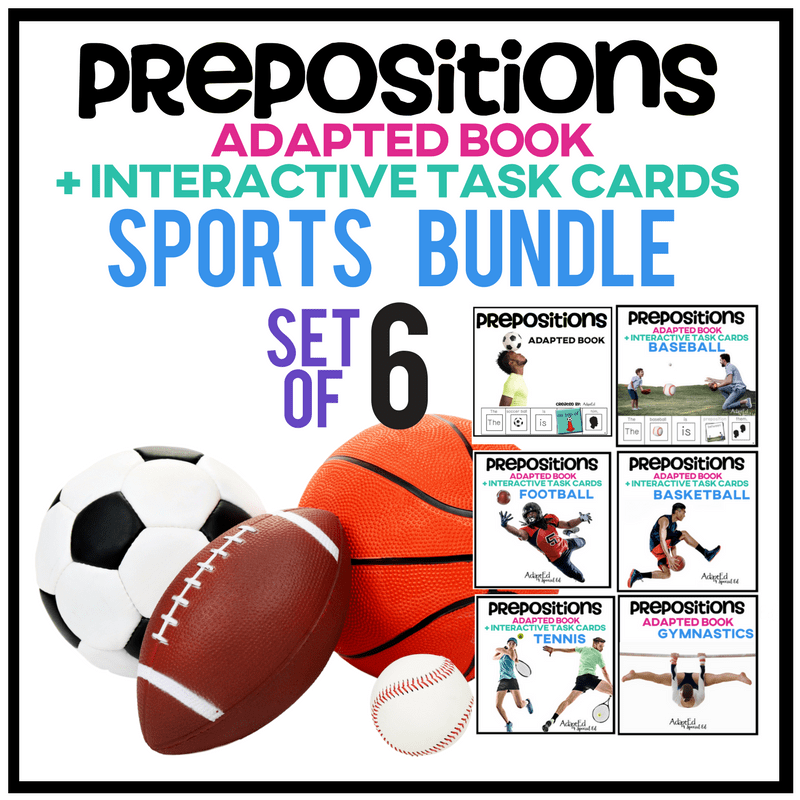 Prepositions Sports Adapted Books and Task Cards Set of 6 Books + 5 Sets of Task Cards (Printable PDF's + Interactive Digital) Prepositions - AdaptEd4SpecialEd
