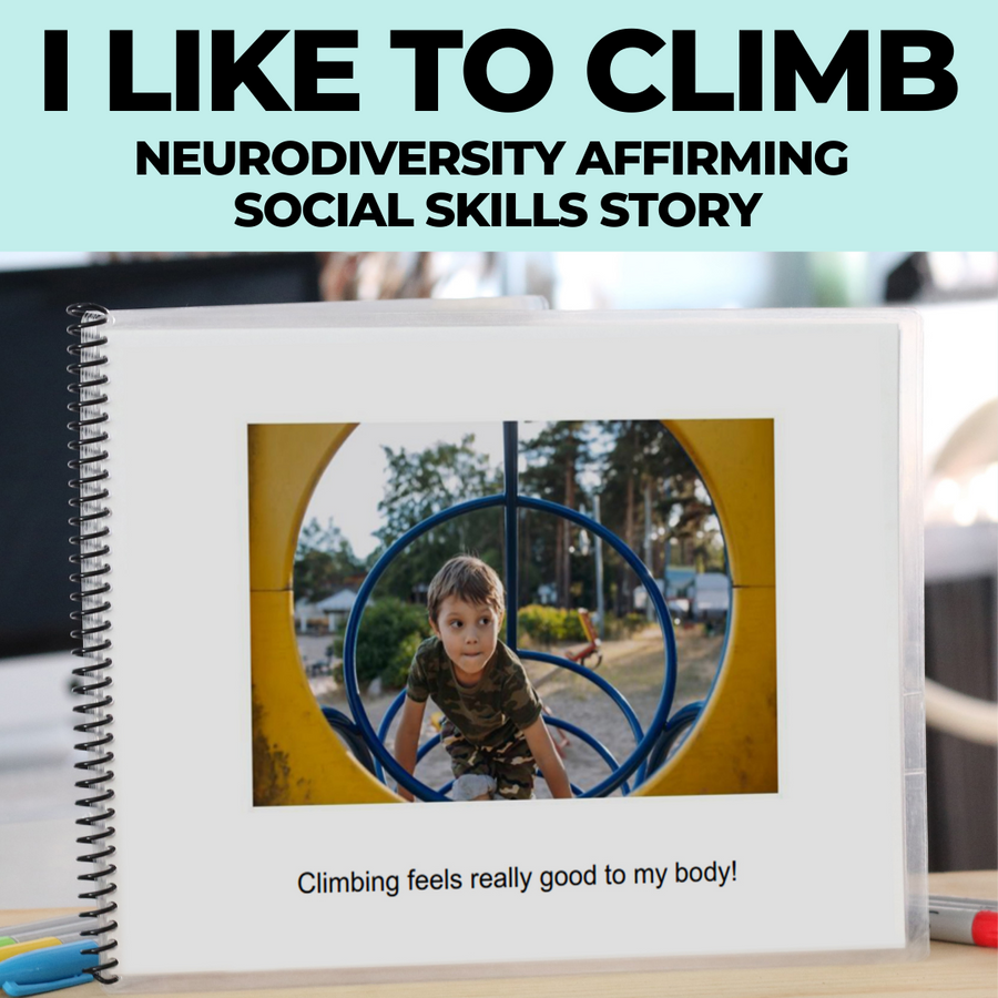Neurodiversity Affirming Social Skills Story: I Like to Climb: Editable Neurodivergent Affirming - AdaptEd4SpecialEd