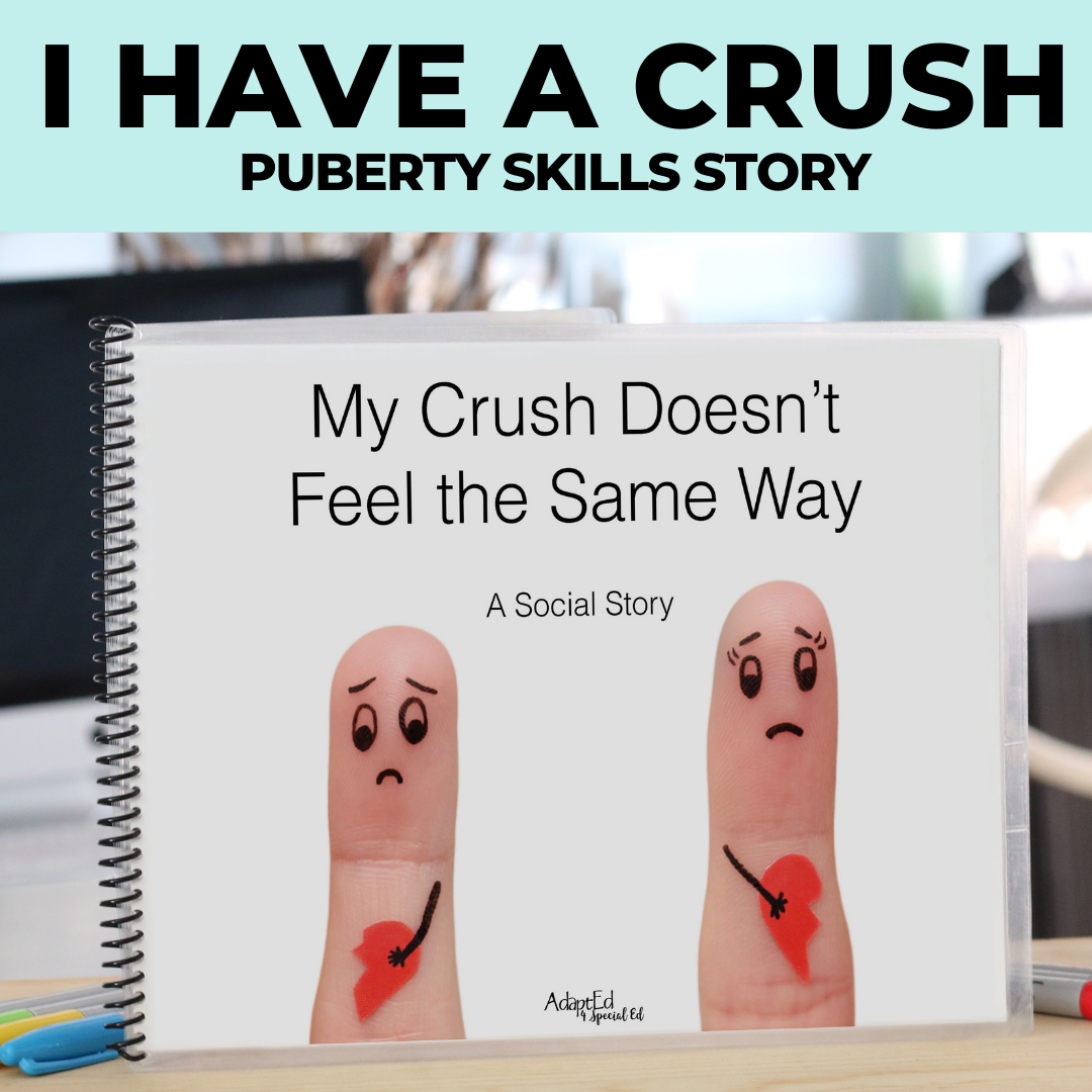 Social Skills Story: My Crush Doesn't Feel The Same Way: Unrequited Love: Editable (Printable PDF ) Puberty - AdaptEd4SpecialEd