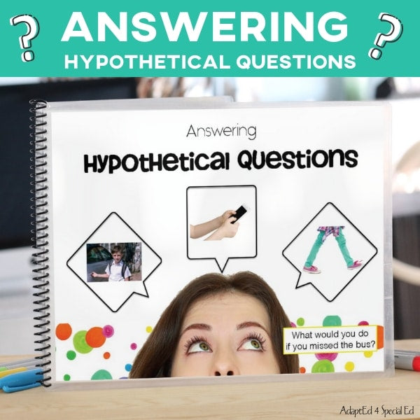 "Answering Hypothetical Questions" Activity Book (Printable PDF) Question Words - AdaptEd4SpecialEd