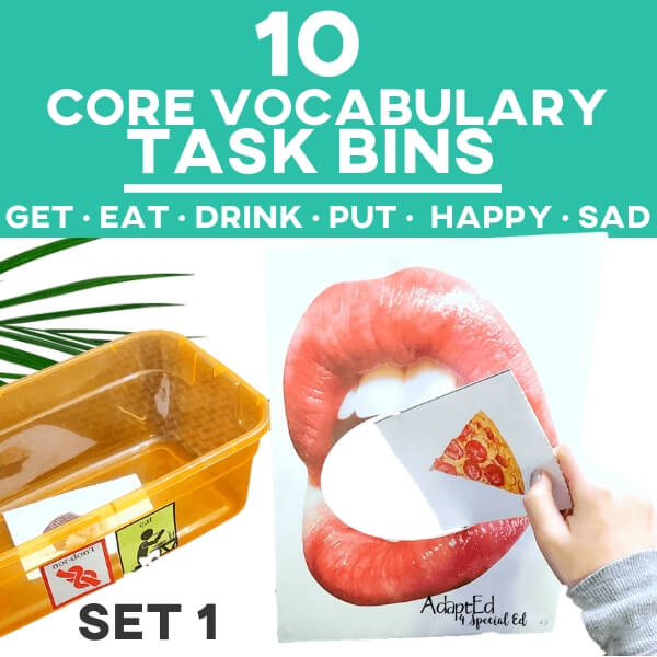 Core Vocabulary | Task Bins | Set 1: Get · Eat · Drink · Put · Happy · Sad Core Vocabulary - AdaptEd4SpecialEd